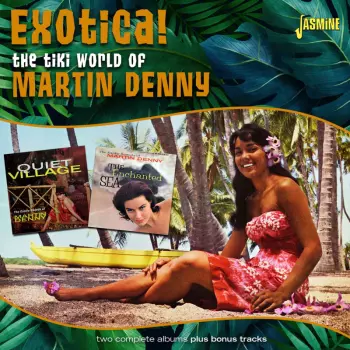 Martin Denny: Tiki World Of Martin Denny: Exotica