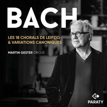 Album Martin Gester: Les 18 Chorals De Leipzig & Variations Canoniques