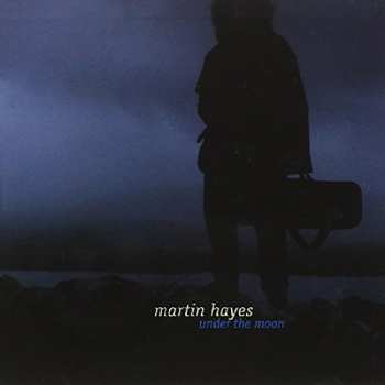 Album Martin Hayes: Under The Moon