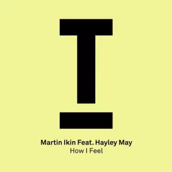 Martin Ikin: How I Feel