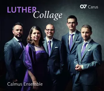Calmus Ensemble - Luther Collage