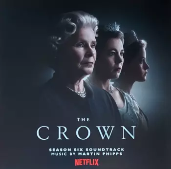 Martin Phipps: The Crown (Season Six Soundtrack)