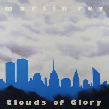CD Martin Rev: Clouds Of Glory