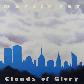 LP Martin Rev: Clouds Of Glory