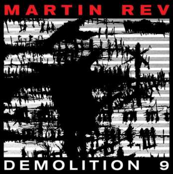 LP Martin Rev: Demolition 9