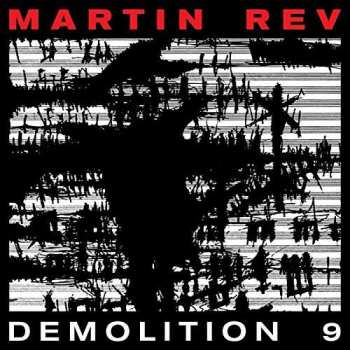 CD Martin Rev: Demolition 9