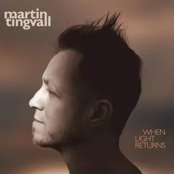 Martin Tingvall: When Light Returns