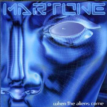 CD Martone: When The Aliens Come