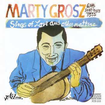 Album Marty Grosz: Sings Of Love And Other Matters
