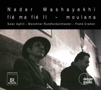 Album Mashayekhi / Aghili / Munich Radio Orch / Cramer: Fie Ma Fie Ii