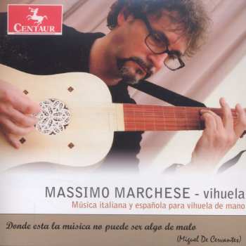 Album Massimo Marchese: Música Italiana Y Española Para Vihuela De Mano