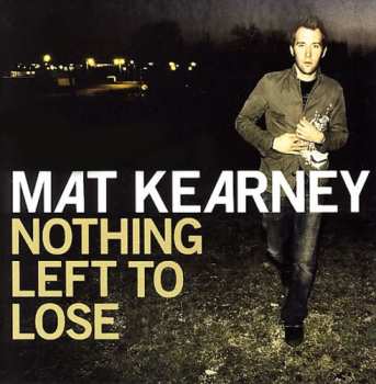 Album Mat Kearney: Nothing Left To Lose