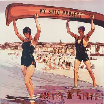 Album Mates Of State: My Solo Project