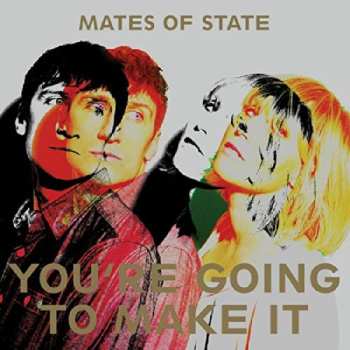 Album Mates Of State: You're Going To Make It
