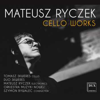 Album Tomasz Skweres: Cello Works