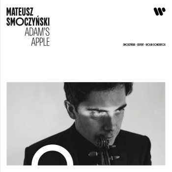 Album Mateusz Smoczyński: Adam's Apple Concerto Für Violine & Orchester