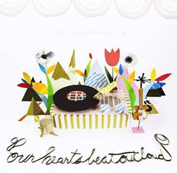 LP Math And Physics Club: Our Hearts Beat Out Loud LTD