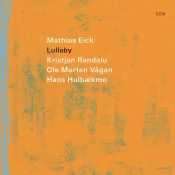 Mathias Eick: Lullaby