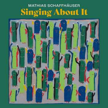 CD Mathias Schaffhäuser: Singing About It 