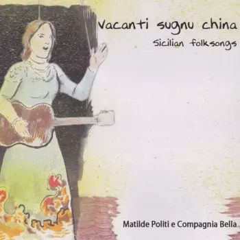 Vacanti Sugnu China - Sicilian Folk Songs