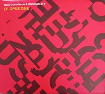Album Mats Gustafsson: EE OPUS ONE