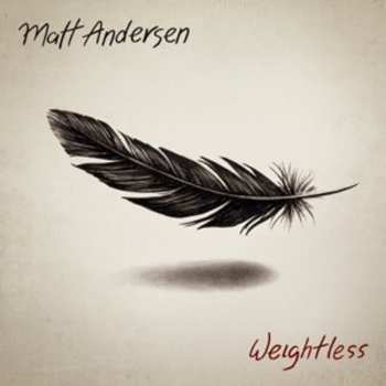 2LP Matt Andersen: Weightless