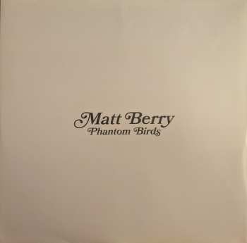 LP Matt Berry: Phantom Birds LTD