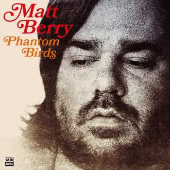 LP Matt Berry: Phantom Birds