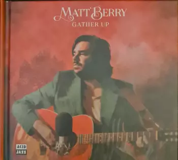 Matt Berry: Gather Up
