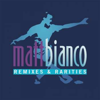 2CD Matt Bianco: Remixes & Rarities