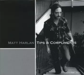 Matt Harlan: Tips & Compliments