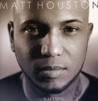 Album Matt Houston: Racines
