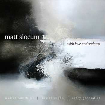 Album Matt Slocum: With Love And Sadness