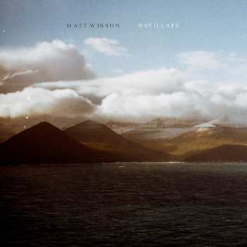 LP Matt Winson: Oscillate