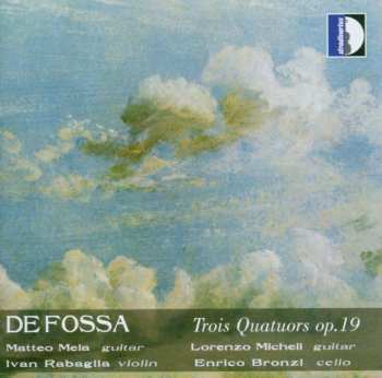 CD Enrico Bronzi: Francois De Fossa:  Trois Quatuors Op. 19
