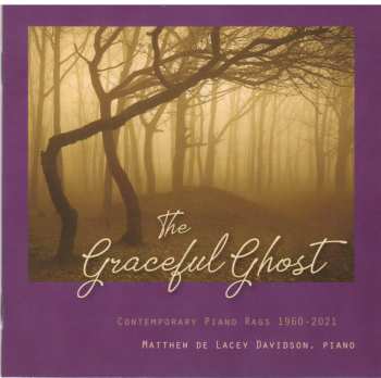 Album Matthew Davidson: The Graceful Ghost: Contemporary Piano Rags 1960 - 2021