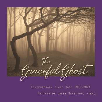2CD Matthew Davidson: The Graceful Ghost: Contemporary Piano Rags 1960 - 2021 DLX