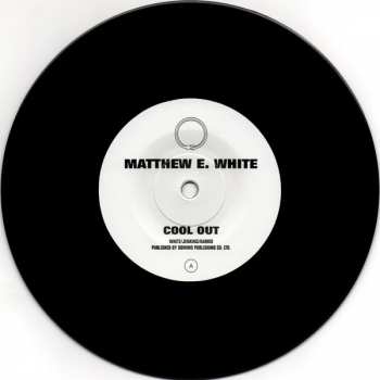 SP Matthew E. White: Cool Out B/W Maybe In The Night LTD