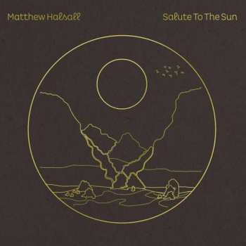 2LP Matthew Halsall: Salute To The Sun