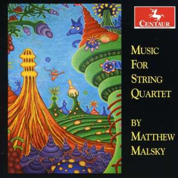 CD Matthew Malsky: Music For String Quartet