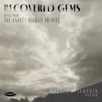 CD Matthew Slotkin: Recovered Gems: Music From The Andres Segovia