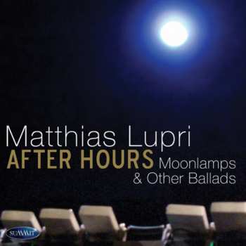 Album Matthias Lupri: After Hours Moonlamps & Other Ballads