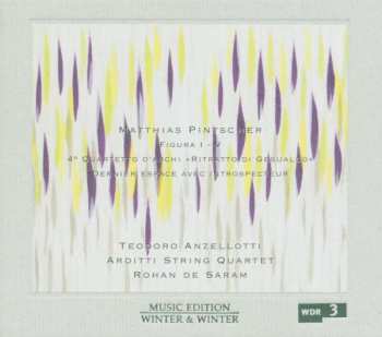 CD Matthias Pintscher: Figura I-V / 4º Quartetto D'Archi »Ritratto Di Gesualdo« / Dernier Espace Avec Introspecteur 