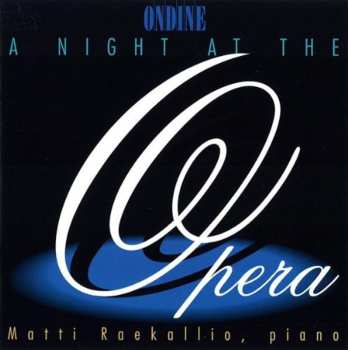 Album Matti Raekallio: A Night At The Opera, Matti Raekallio, Piano
