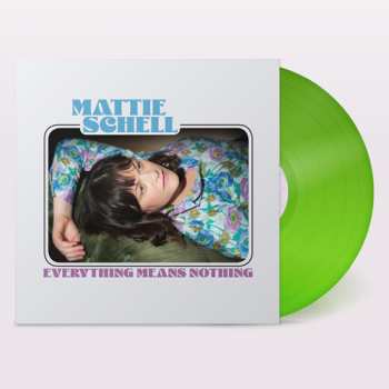 LP Mattie Schell: Everything Means Nothing - Clear Lime Green