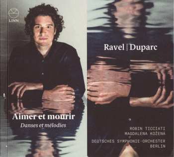 CD Maurice Ravel: Aimer Et Mourir (Danses Et Mélodies)