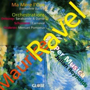 Album Robert Schumann: Ma Mere L'Oye / Orchestrations (Sarabande & Danse / Carnaval / Menuet Pompeaux)