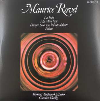 LP Maurice Ravel: La Valse / Ma Mère l'Oye / Pavane Pour Une Infante Défunte / Bolero