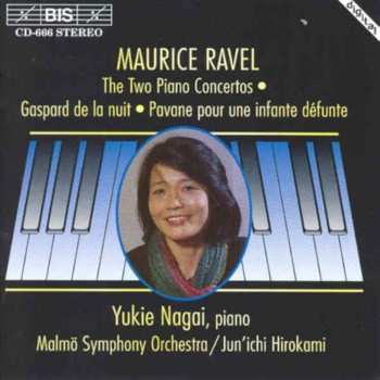 Album Maurice Ravel: The Two Piano Concertos / Gaspard De La Nuit / Pavane Pour Une Infante Défunte