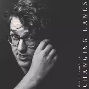 Maurice Van Hoek: Changing Lanes